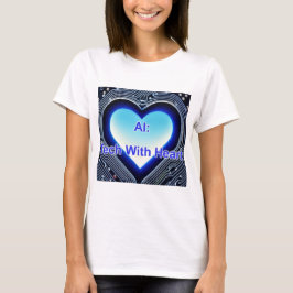 AI: Tech with Heart Women's White T-Shirt