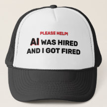 AI wurde eingestellt und ich wurde gefeuert™ Truck