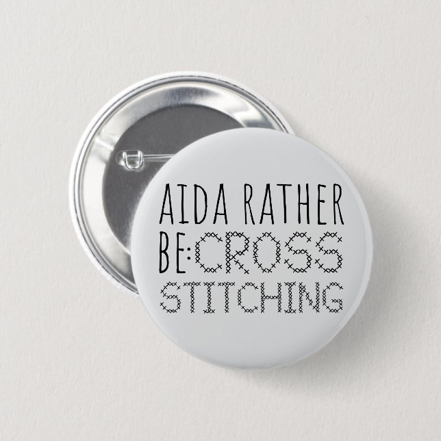 Aida Rather Be Cross Stitching Fun Button (Vorne & Hinten)