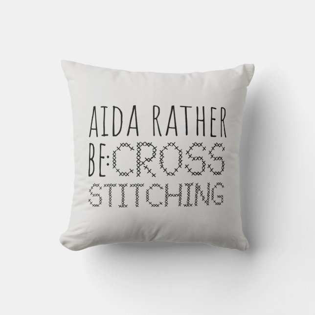 Aida Rather Be Cross Stitching Fun Kissen (Vorderseite)