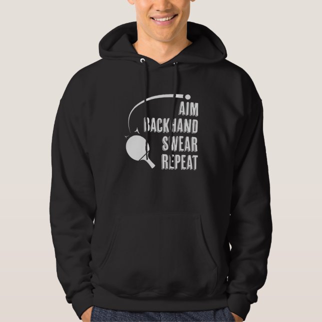Aim Backhand Swear Repeat Ping Pong Player Table T Hoodie (Vorderseite)