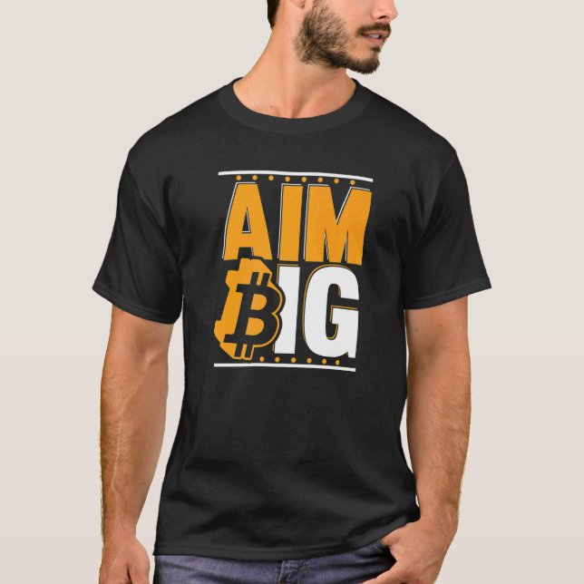 Aim Big Blockchain Crypto Currency Bitcoin   T-Shirt (Vorderseite)