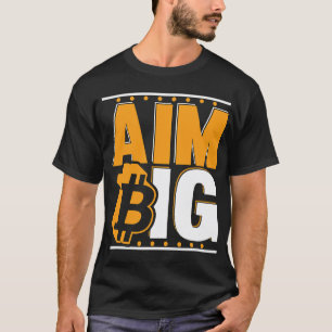 Aim Big Crypto Kryptowährung Blockchains Bitcoin T-Shirt
