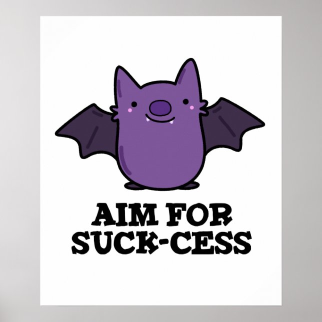 Aim For Suck-cess Funny Positive Bat Pun Poster (Vorne)