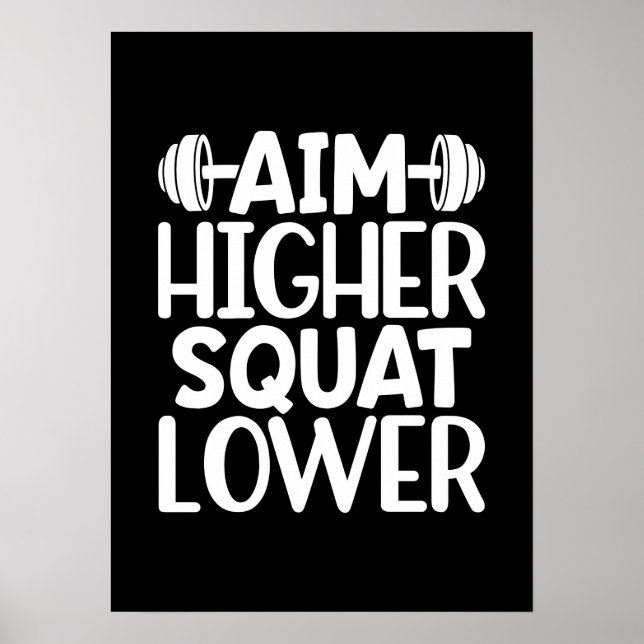 Aim Higher Squat Lower - Gym Workout Motivierend Poster (Vorne)