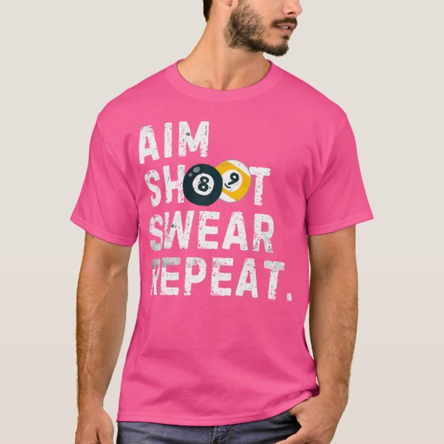 Aim Shoot oder Wiederholen Pool Player Funny Billi T-Shirt (Vorderseite)
