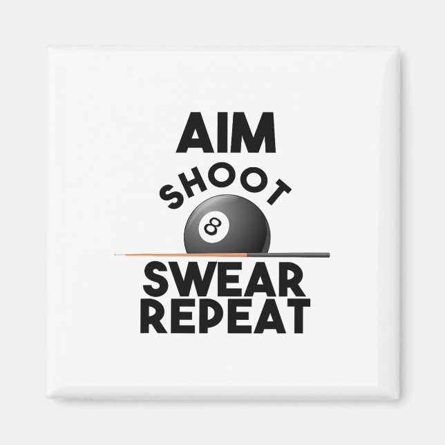 Aim Shoot Swear Repeat - Funny Billiards - 8 Ball Magnet (Vorne)