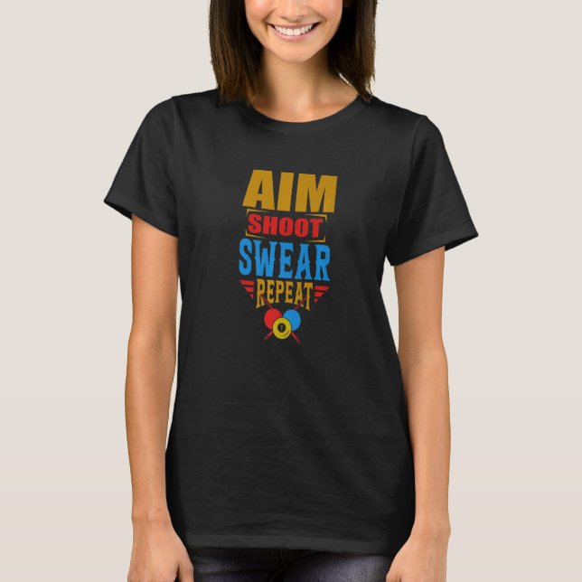 Aim Shoot Swear Repeat Pool Billiard Snooker Chalk T-Shirt (Vorderseite)