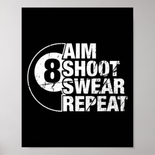 Aim Shoot Swear Wiederholung 8 Ball Pool Billard P Poster