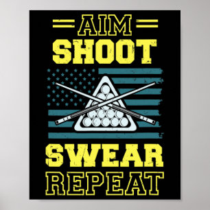 Aim Shoot Swear Wiederholung Billard Billard Pool Poster