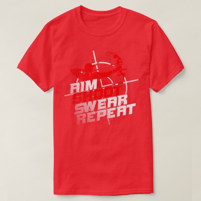 Aim Shoot Swear Wiederholung Bogenschießgeschenk T-Shirt (Design vorne)