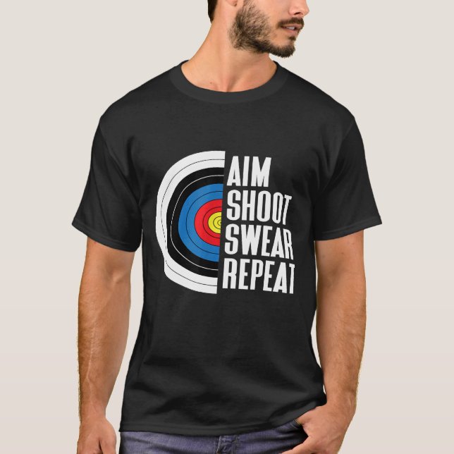 Aim Shoot Swear Wiederholung Funny Archery Ziel Bo T-Shirt (Vorderseite)