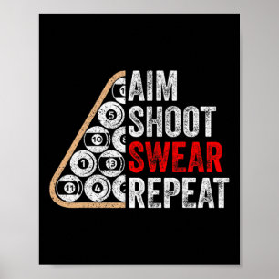 Aim Shoot Swear Wiederholung Funny Billiards Pool Poster