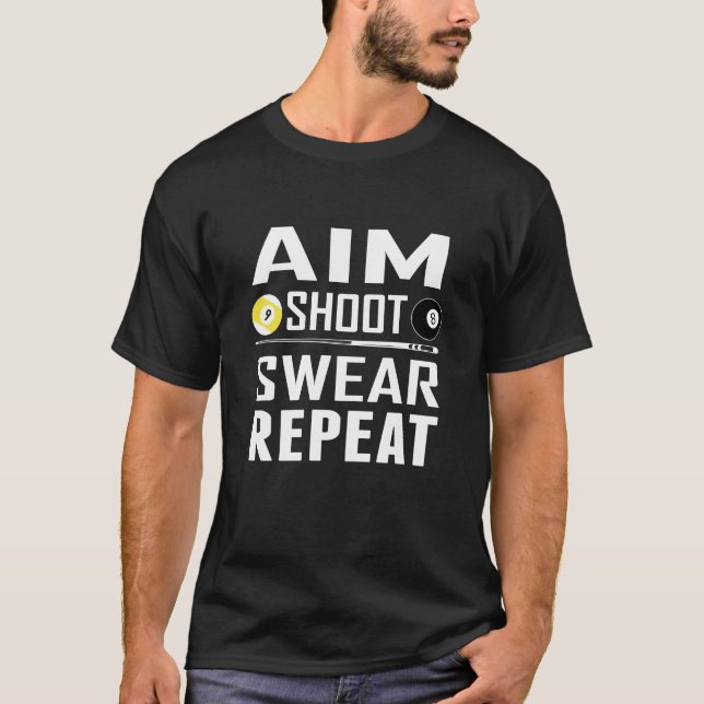 Aim Shoot Swear Wiederholung Funny Billiards Pool  T-Shirt (Vorderseite)