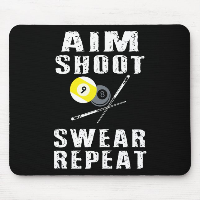 Aim Shoot Swear Wiederholung Funny Pool Billard 8  Mousepad (Vorne)