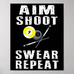 Aim Shoot Swear Wiederholung Funny Pool Billard 8 Poster