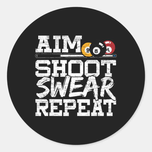 Aim Shoot Swear Wiederholung für einen Pool Billar Runder Aufkleber (Vorderseite)