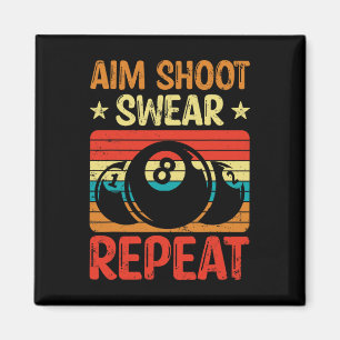 Aim Shoot Swear Wiederholung Ich Pool Billiard I S Magnet