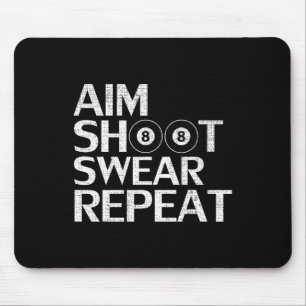 Aim Shoot Swear Wiederholung lustige Billiards Ges Mousepad