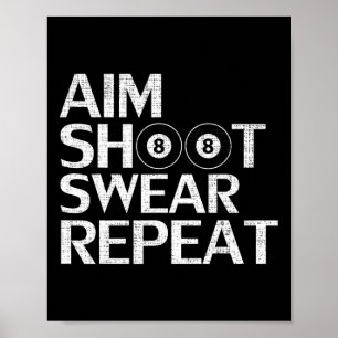 Aim Shoot Swear Wiederholung lustige Billiards Ges Poster
