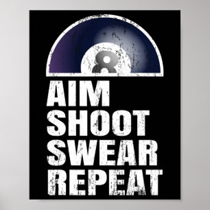 Aim Shoot Swear Wiederholung - Snooker Pool Player Poster