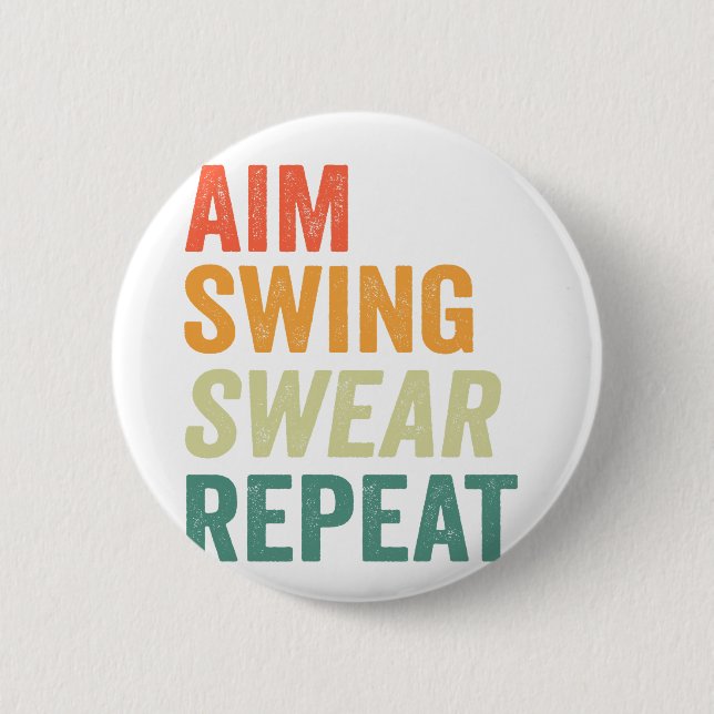 Aim Swing Swear Wiederholung Funny Golfing Vintag Button (Vorderseite)
