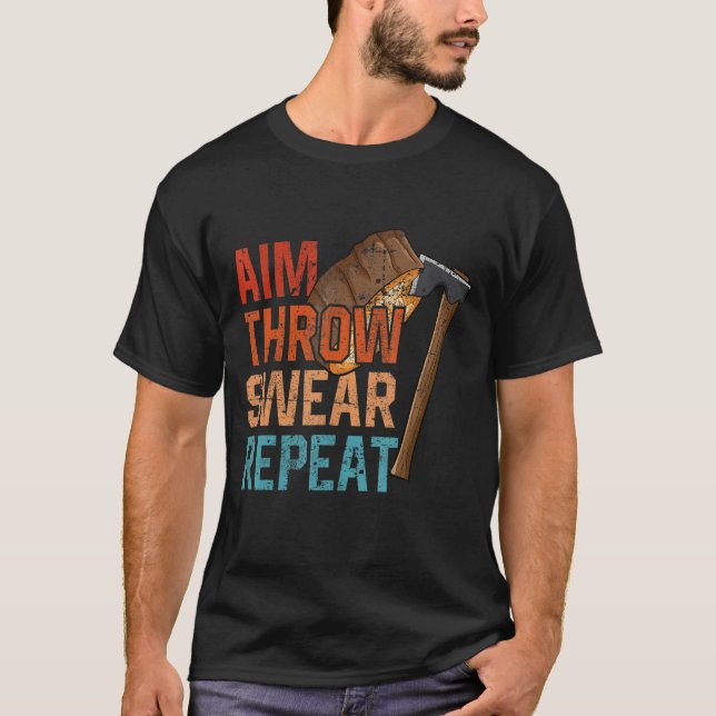 Aim Throw Swear Repeat ax werfen Schlüpfe T-Shirt (Vorderseite)