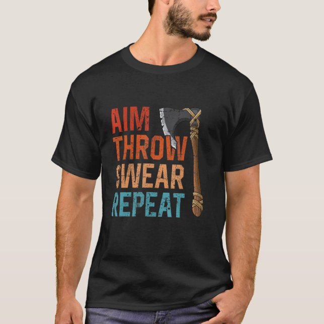 Aim Throw Swear Repeat axe throwing hatchet throwe T-Shirt (Vorderseite)