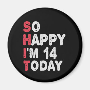 Aimant 14e anniversaire So Happy I'm 14 Today Cadeau Drôl