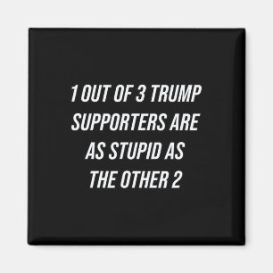 Aimant 1 Partisans De Trump Sur 3 Sont Aussi Stupides Que