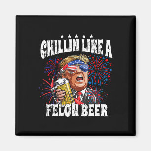 Aimant 2024 Chillin Like A Felon Beer