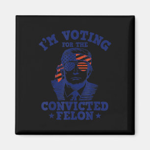 Aimant 2024 Condamné Felon Je vote Condamné Felon 20