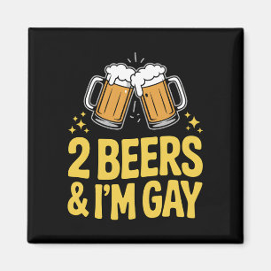 Aimant 2 Bières et je suis gay drôle LGBTQ Fierté Allié A