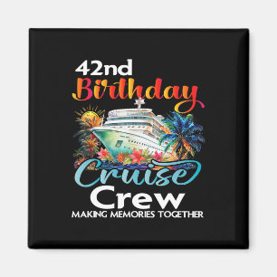 Aimant 42e anniversaire Croise Crew Friends Famille Vacat