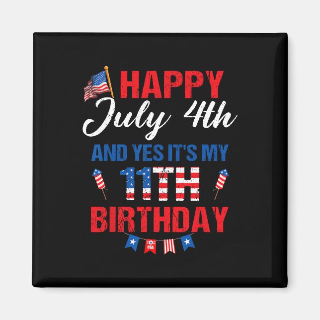 Aimant 4 juillet &amp; Oui C'est mon 11e anniversaire 11  (Devant)