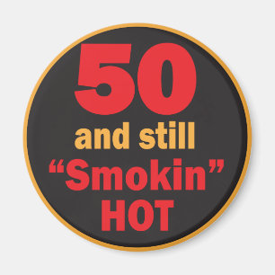 Aimant 50 et toujours fumé chaud 50e anniversaire