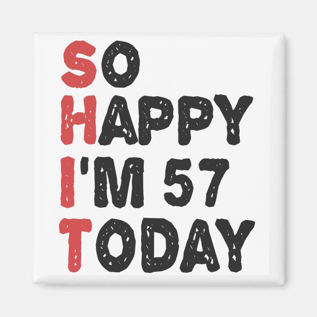 Aimant 57e anniversaire So Happy I'm 57 Aujourd'hui Cadea (Devant)