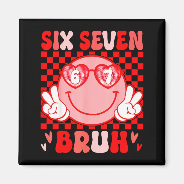 Aimant 67 Bruh Funny Valentine Six Seven Meme Hearts 6 7  (Devant)