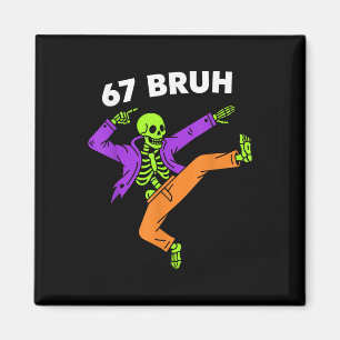 Aimant 67 Bruh Halloween squelette dabant Meme 6 7 Nombre