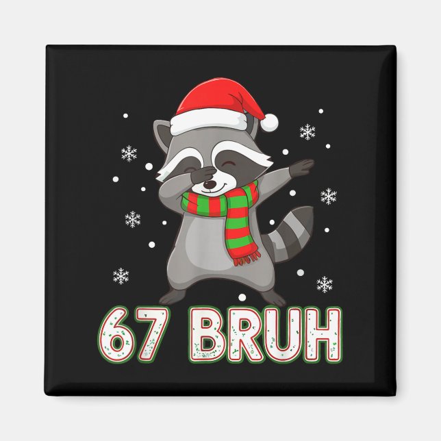 Aimant 67 Bruh Six Seven Meme Raccoon Christmas Kids Boys (Devant)
