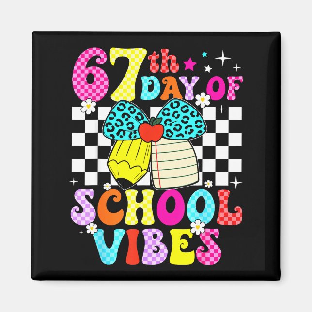 Aimant 67 Days Of School Meme 100th Day Of School Vibes S (Devant)