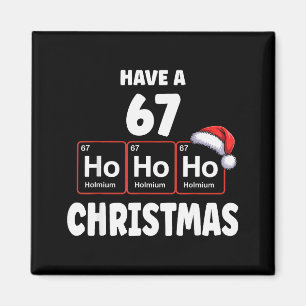Aimant 67 Meme Ho Ho Ho Holmium Élément Chimique 67 Peri