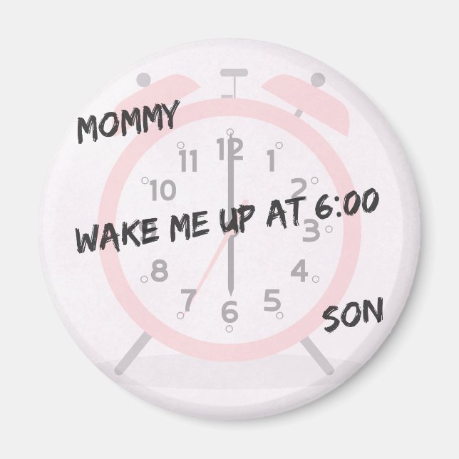 Aimant 6:00 AM Alarme - ‘Maman, Réveille ton Fils ! ’ Mag (Devant)