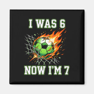 Aimant 6 7 J'étais 6 Maintenant j'ai 7 Ans Football Anniv