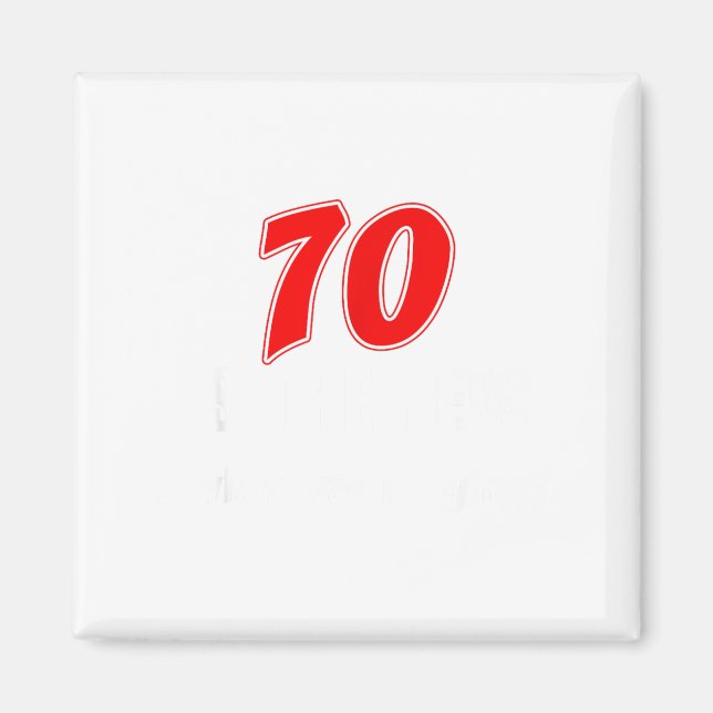 Aimant 70 Is The New What Was I Saying Funny 70th Birthda (Devant)