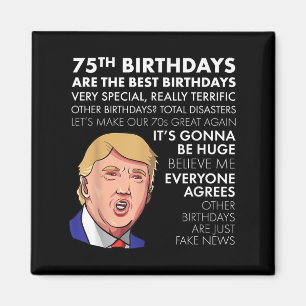 Aimant 75e Anniversaire Cadeau Funny Trump Citation Shirt