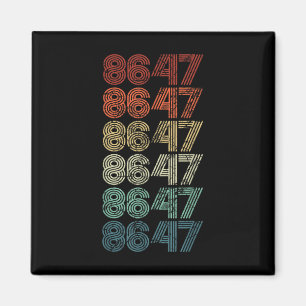 Aimant 8647 Anti Trump 86 47 Retro Impeach 47 Anti-Trump