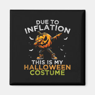 Aimant A Cause De L'Inflation C'Est Mon Costum D'Hallowee