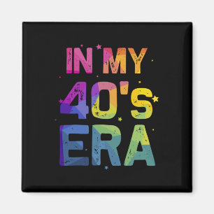 Aimant À l'ère de mes quarante ans C'est cool 40e anniver