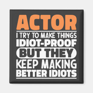 Aimant Acteur J'Essaie De Faire Des Choses Idiot Preuve D